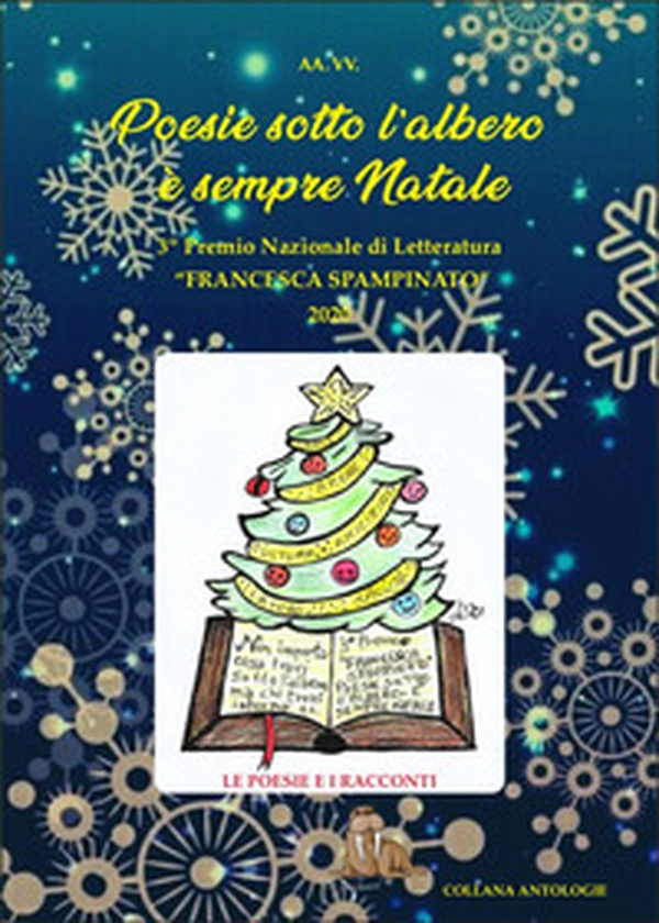 Poesie sotto l'albero. È sempre Natale. 3° premio letterario «Francesca Spampinato» - Librerie.coop Poesie sotto l'albero. È sempre Natale. 3° premio letterario «Francesca Spampinato» - Librerie.coop
