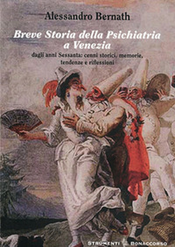 Breve storia della psichiatria a Venezia. Dagli anni settanta. Cenni storici, memorie, tendenze e riflessioni - Librerie.coop Breve storia della psichiatria a Venezia. Dagli anni settanta. Cenni storici, memorie, tendenze e riflessioni - Librerie.coop