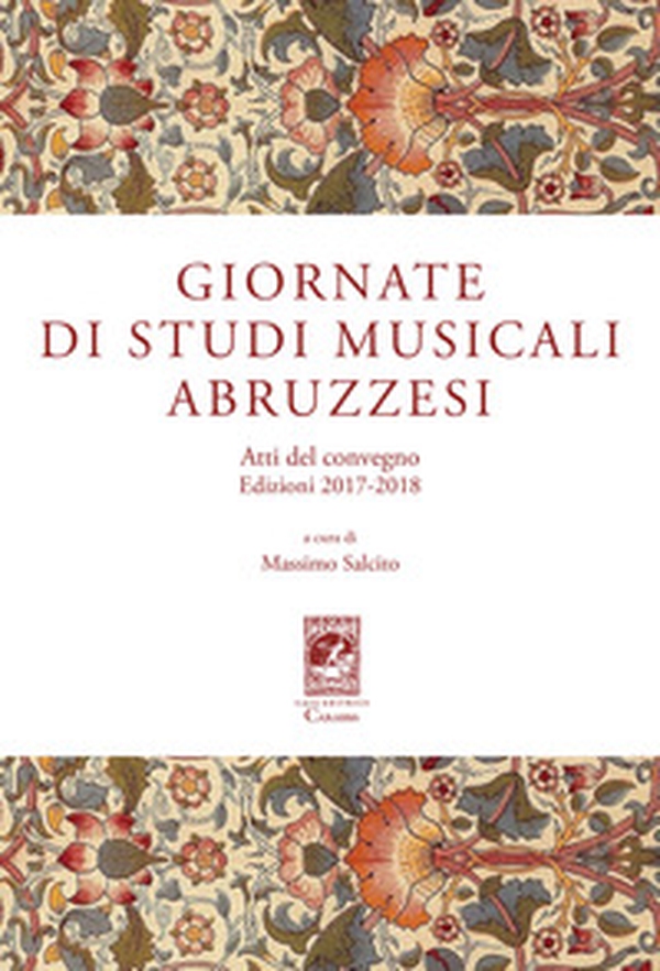 Giornate di Studi Musicali Abruzzesi. Atti del Convegno edizioni 2017-2018 - Librerie.coop Giornate di Studi Musicali Abruzzesi. Atti del Convegno edizioni 2017-2018 - Librerie.coop
