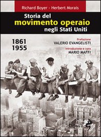 Storia del movimento operaio negli Stati Uniti 1861-1955 - Librerie.coop