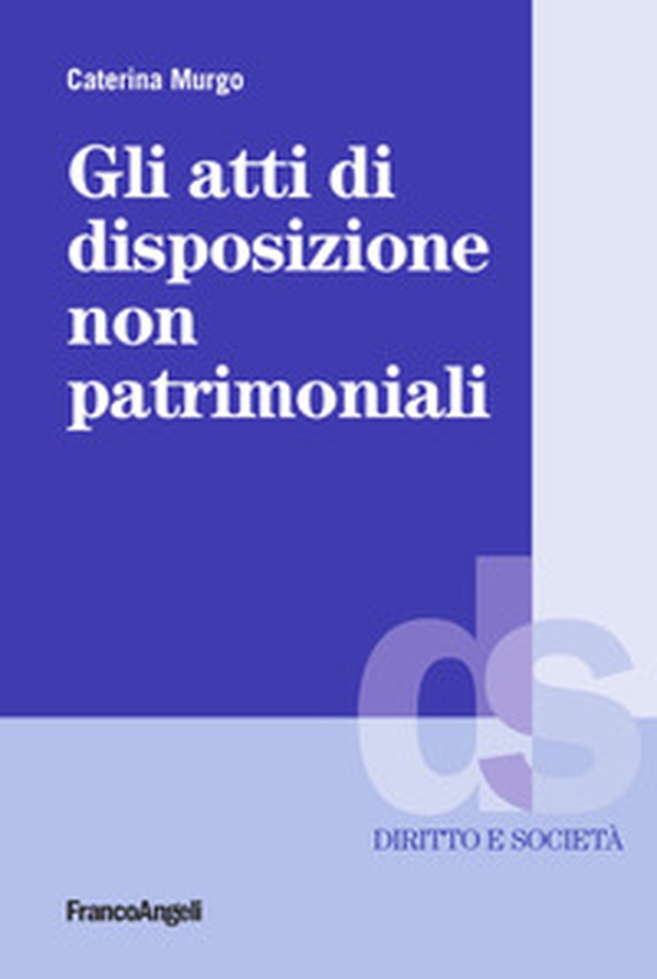 Gli atti di disposizione non patrimoniali - Librerie.coop Gli atti di disposizione non patrimoniali - Librerie.coop