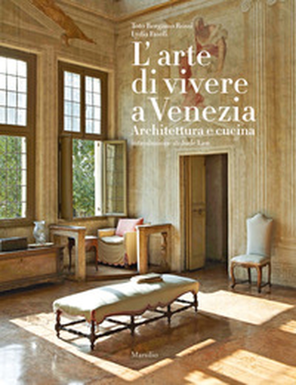 L'arte di vivere a Venezia. Architettura e cucina - Librerie.coop L'arte di vivere a Venezia. Architettura e cucina - Librerie.coop