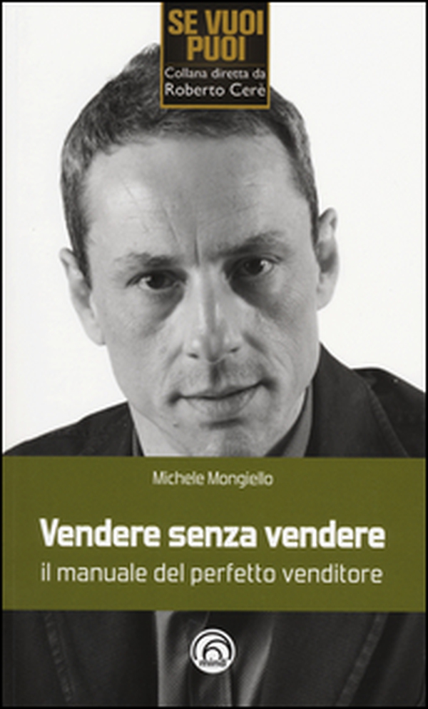 Vendere senza vendere. Il manuale del perfetto venditore - Librerie.coop Vendere senza vendere. Il manuale del perfetto venditore - Librerie.coop