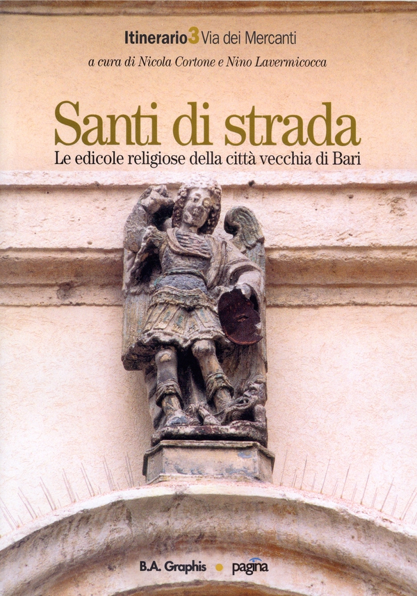 Santi di Strada 3. Le edicole religiose della città vecchia di Bari - Librerie.coop Santi di Strada 3. Le edicole religiose della città vecchia di Bari - Librerie.coop