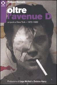 Oltre l'avenue D. Un punk a New York. 1972-1982 - Librerie.coop
