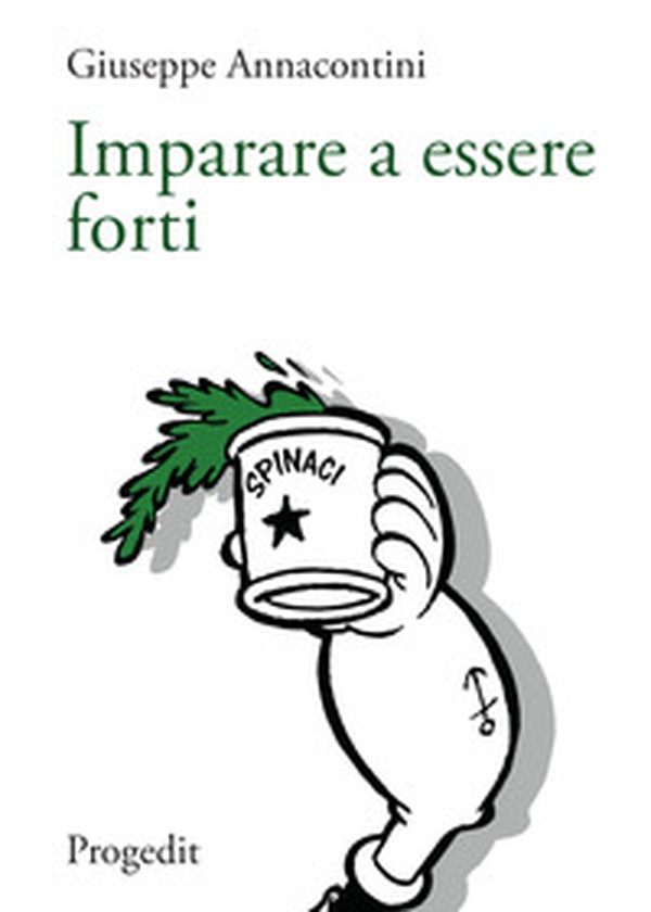 Imparare a essere forti. Segnavia di pedagogia della salute per pensare la relazione di cura - Librerie.coop Imparare a essere forti. Segnavia di pedagogia della salute per pensare la relazione di cura - Librerie.coop