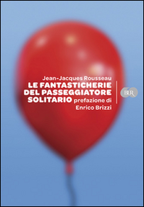 Le fantasticherie del passeggiatore solitario - Librerie.coop Le fantasticherie del passeggiatore solitario - Librerie.coop