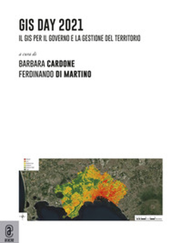 Gis day 2021. Il GIS per il governo e la gestione del territorio - Librerie.coop Gis day 2021. Il GIS per il governo e la gestione del territorio - Librerie.coop