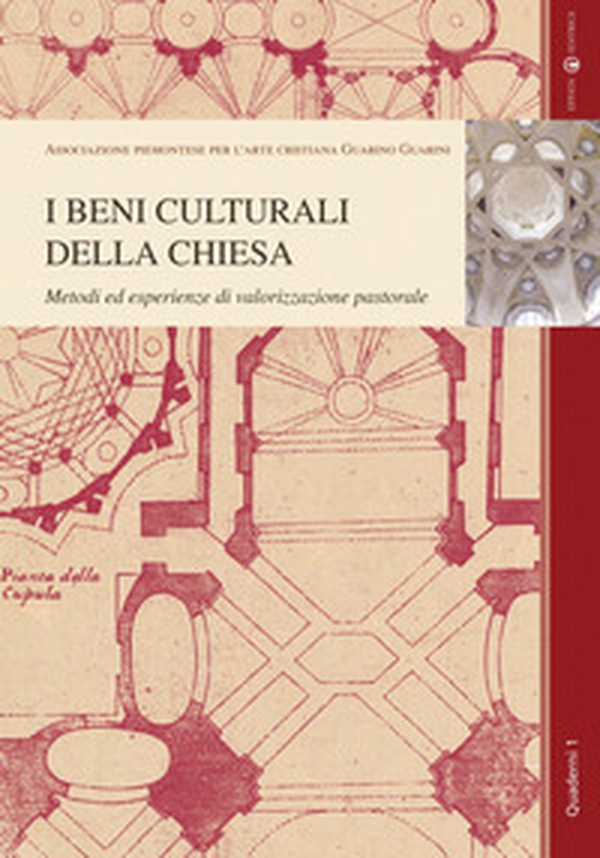 I beni culturali della Chiesa. Metodi ed esperienze di valorizzazione pastorale - Librerie.coop I beni culturali della Chiesa. Metodi ed esperienze di valorizzazione pastorale - Librerie.coop