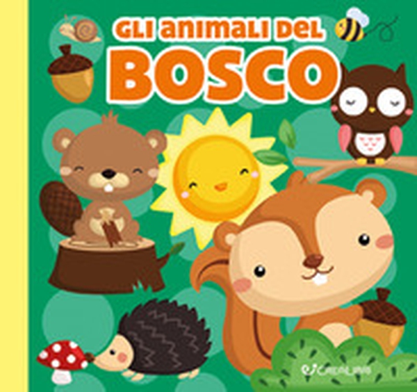 Gli animali del bosco. Carezze di stoffa - Librerie.coop Gli animali del bosco. Carezze di stoffa - Librerie.coop