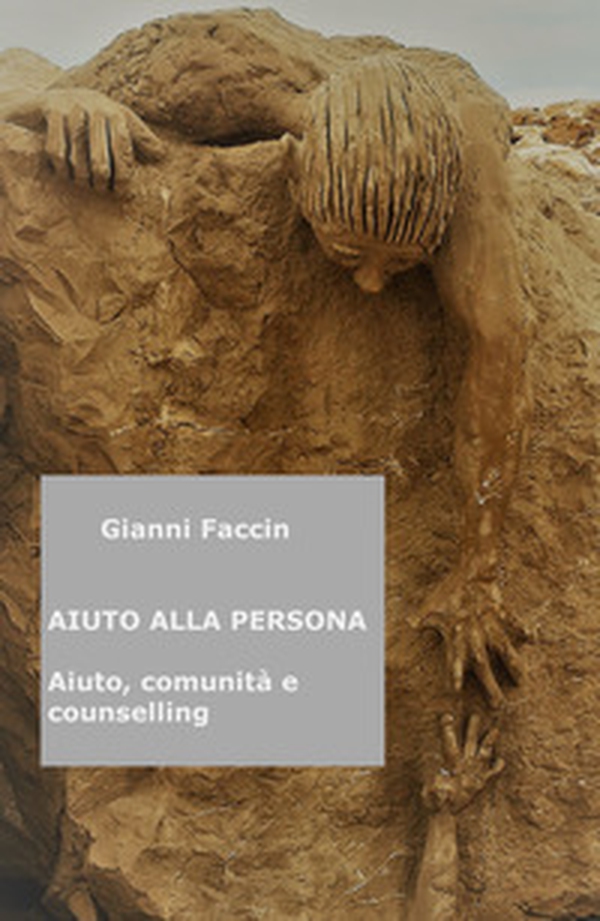 Aiuto alla persona. Aiuto, comunita e counselling - Librerie.coop Aiuto alla persona. Aiuto, comunita e counselling - Librerie.coop