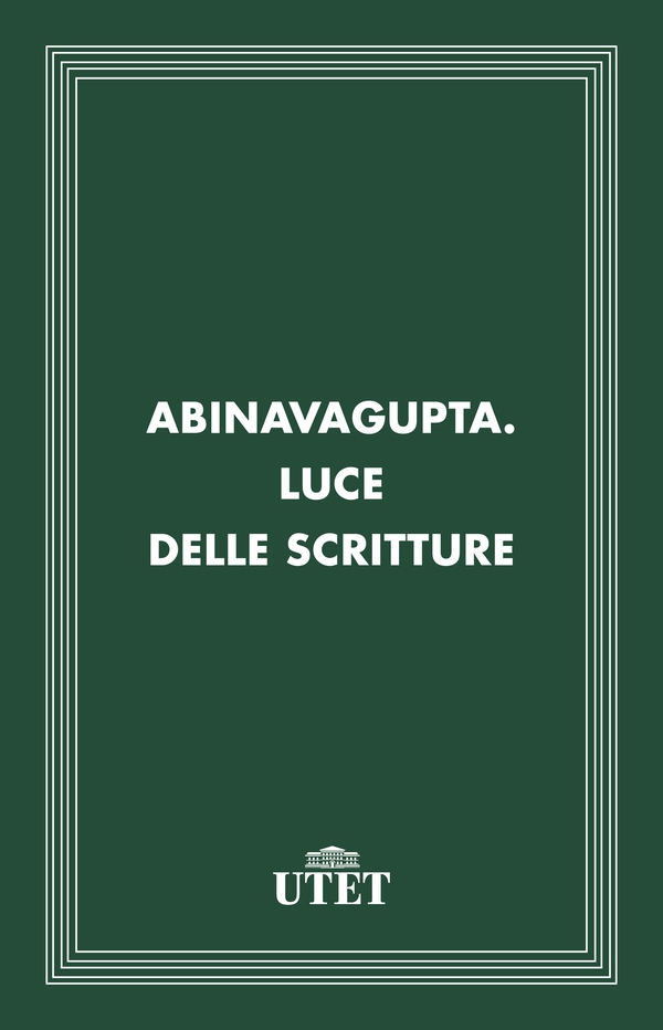 Abinavagupta. Luce delle scritture - Librerie.coop Abinavagupta. Luce delle scritture - Librerie.coop