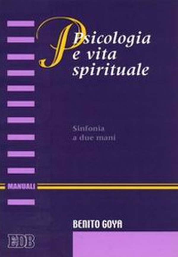 Psicologia e vita spirituale. Sinfonia a due mani - Librerie.coop Psicologia e vita spirituale. Sinfonia a due mani - Librerie.coop