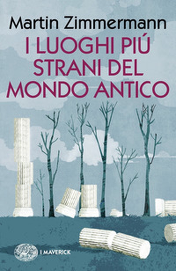 I luoghi più strani del mondo antico - Librerie.coop I luoghi più strani del mondo antico - Librerie.coop
