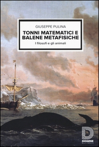 Tonni matematici e balene metafisiche. I filosofi e gli animali - Librerie.coop