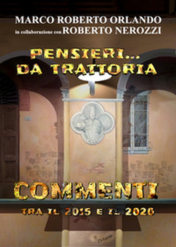 Pensieri... da trattoria. Commenti tra il 2015 e il 2020 - Librerie.coop Pensieri... da trattoria. Commenti tra il 2015 e il 2020 - Librerie.coop