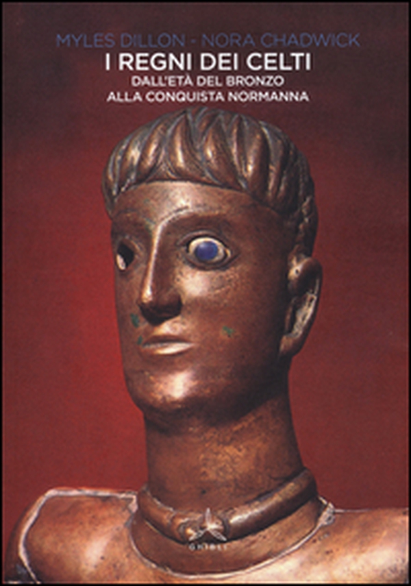 I regni dei Celti. Dall'età del bronzo alla conquista normanna - Librerie.coop I regni dei Celti. Dall'età del bronzo alla conquista normanna - Librerie.coop