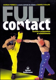 Full contact. Tecniche e preparazione al combattimento - Librerie.coop