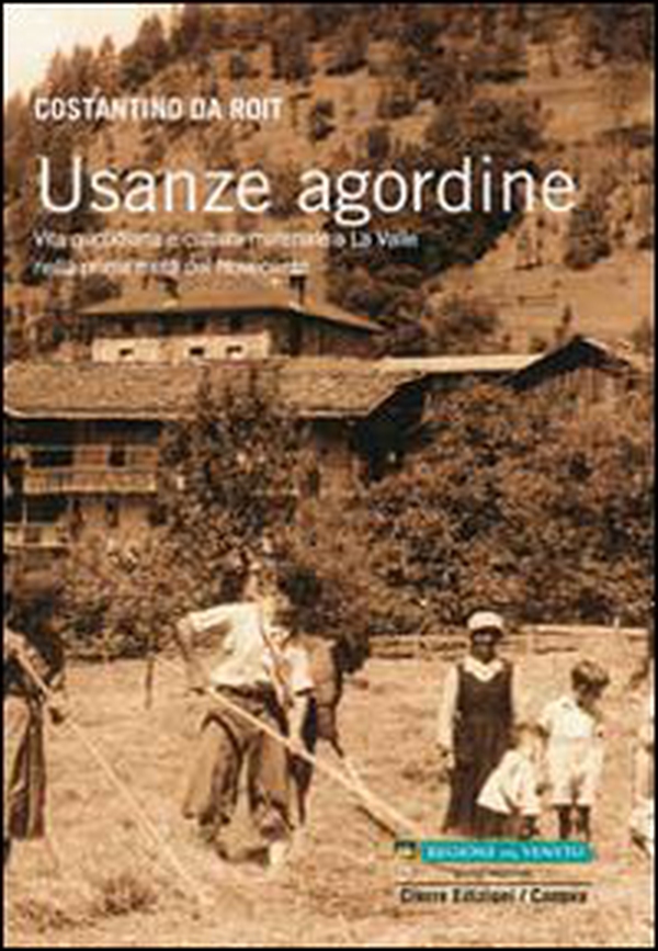 Usanze agordine. Vita quotidiana e cultura materiale a La Valle nella prima metà del Novecento - Librerie.coop Usanze agordine. Vita quotidiana e cultura materiale a La Valle nella prima metà del Novecento - Librerie.coop