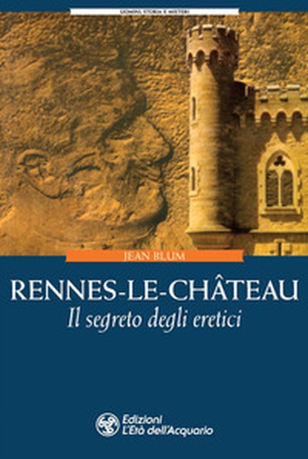 Rennes-le-Château. Il segreto degli eretici - Librerie.coop Rennes-le-Château. Il segreto degli eretici - Librerie.coop