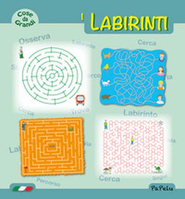 Cose da grandi. I labirinti - Librerie.coop Cose da grandi. I labirinti - Librerie.coop