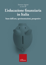 L'educazione finanziaria in Italia. Stato dell'arte, sperimentazioni, prospettive - Librerie.coop
