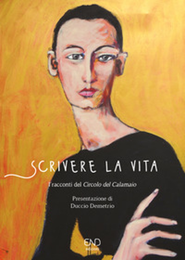 Scrivere la vita. I racconti del Circolo del Calamaio - Librerie.coop Scrivere la vita. I racconti del Circolo del Calamaio - Librerie.coop