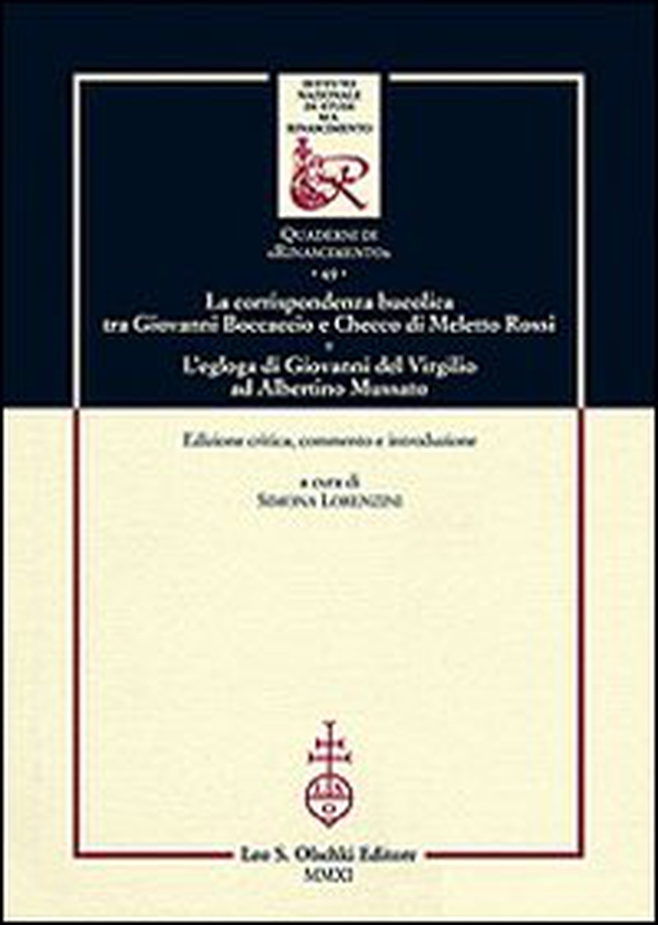 La corrispondenza bucolica tra Giovanni Boccaccio e Checco di Meletto Rossi. L'egloga di Giovanni del Virgilio ad Albertino Mussato - Librerie.coop La corrispondenza bucolica tra Giovanni Boccaccio e Checco di Meletto Rossi. L'egloga di Giovanni del Virgilio ad Albertino Mussato - Librerie.coop