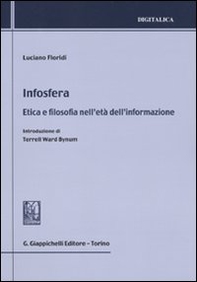 Infosfera. Etica e filosofia nell'età dell'informazione - Librerie.coop