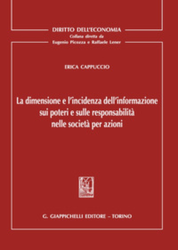 La dimensione e l'incidenza dell'informazione sui poteri e sulle responsabilità nelle società per azioni - Librerie.coop La dimensione e l'incidenza dell'informazione sui poteri e sulle responsabilità nelle società per azioni - Librerie.coop