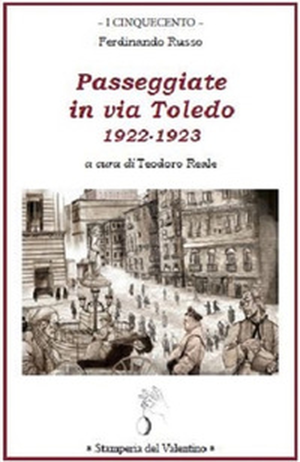 Passeggiate in via Toledo. 1922-1923 - Librerie.coop Passeggiate in via Toledo. 1922-1923 - Librerie.coop