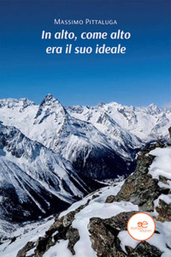 In alto, come alto era il suo ideale - Librerie.coop In alto, come alto era il suo ideale - Librerie.coop