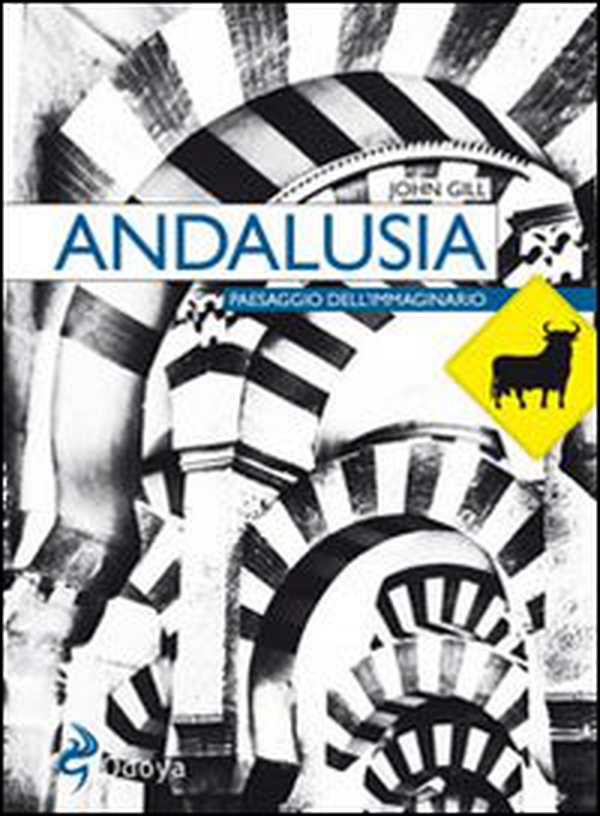 Andalusia. Paesaggio dell'immaginario - Librerie.coop Andalusia. Paesaggio dell'immaginario - Librerie.coop