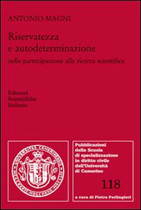 Riservatezza e autodeterminazione nella partecipazione alla ricerca scientifica - Librerie.coop Riservatezza e autodeterminazione nella partecipazione alla ricerca scientifica - Librerie.coop