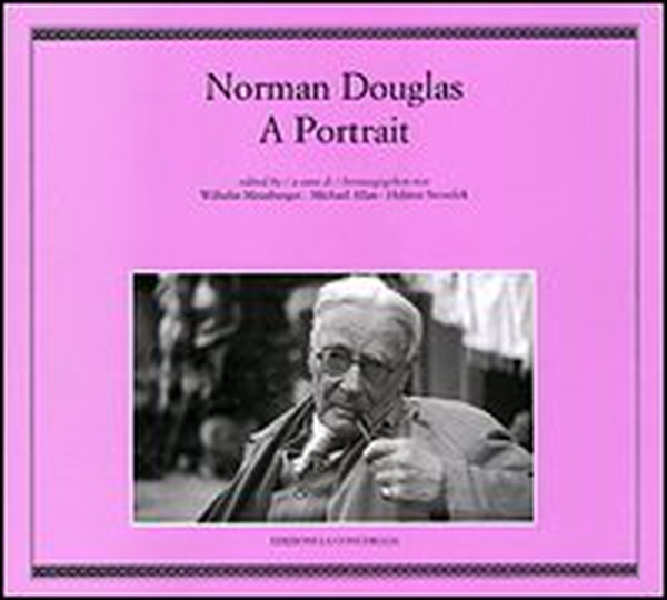 Norman Douglas. A portrait. Ediz. italiana, inglese e tedesca - Librerie.coop Norman Douglas. A portrait. Ediz. italiana, inglese e tedesca - Librerie.coop