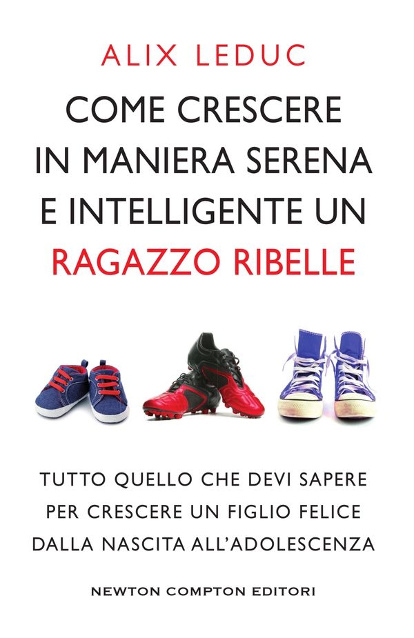 Come crescere in maniera serena e intelligente un ragazzo ribelle - Librerie.coop Come crescere in maniera serena e intelligente un ragazzo ribelle - Librerie.coop