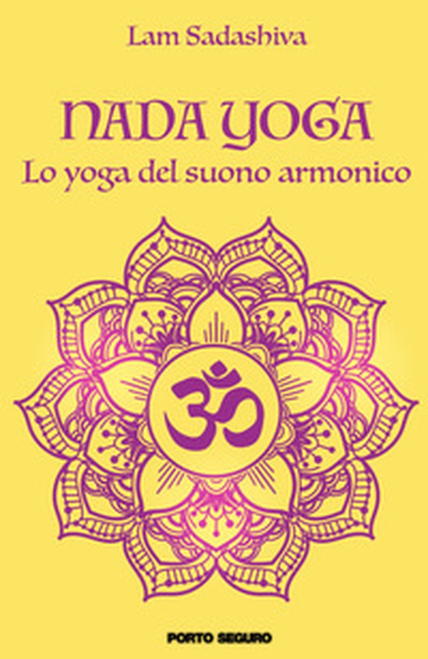 Nada yoga. Lo yoga del suono armonico - Librerie.coop Nada yoga. Lo yoga del suono armonico - Librerie.coop