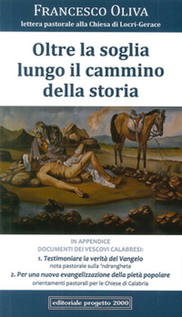 Oltre la soglia lungo il cammino della storia. Lettera pastorale alla chiesa di Locri-Gerace 2015 - Librerie.coop Oltre la soglia lungo il cammino della storia. Lettera pastorale alla chiesa di Locri-Gerace 2015 - Librerie.coop