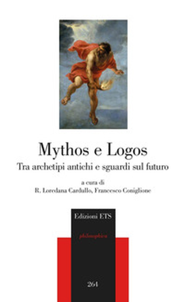 Mythos e Logos. Tra archetipi antichi e sguardi sul futuro - Librerie.coop Mythos e Logos. Tra archetipi antichi e sguardi sul futuro - Librerie.coop