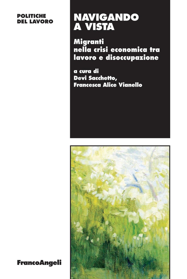 Navigando a Vista. Migranti nella crisi economica tra lavoro e disoccupazione - Librerie.coop Navigando a Vista. Migranti nella crisi economica tra lavoro e disoccupazione - Librerie.coop