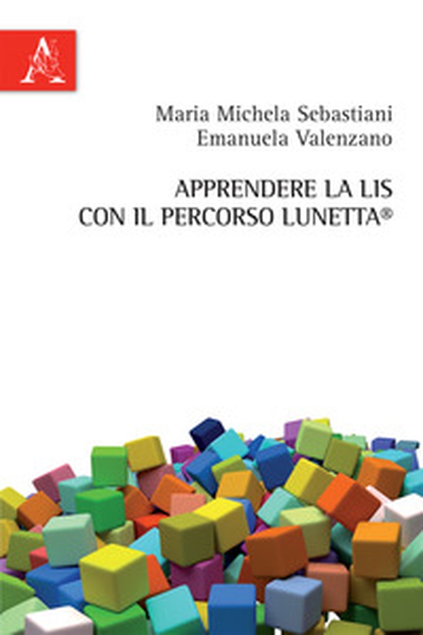 Apprendere la LIS con il percorso Lunetta - Librerie.coop Apprendere la LIS con il percorso Lunetta - Librerie.coop