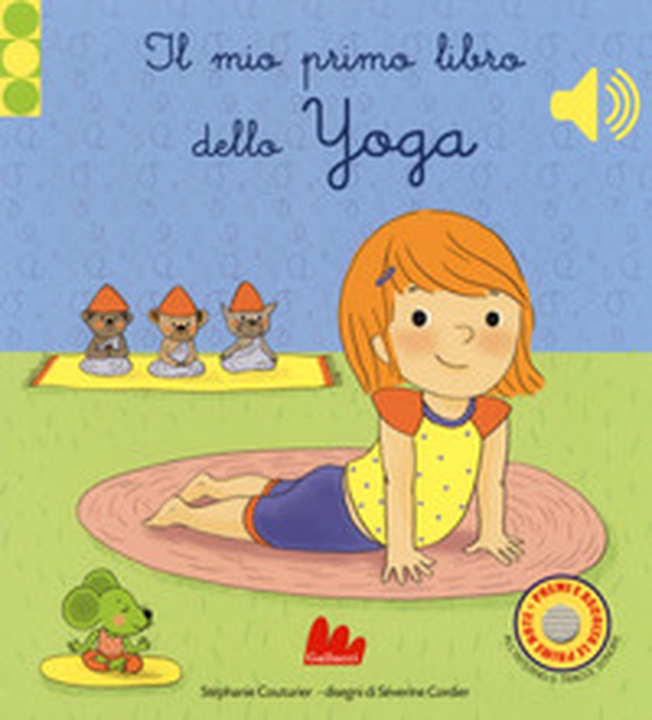 Il mio primo libro di yoga. Libro sonoro - Librerie.coop Il mio primo libro di yoga. Libro sonoro - Librerie.coop