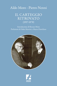 Aldo Moro e Pietro Nenni. Il carteggio ritrovato (1957-1978) - Librerie.coop