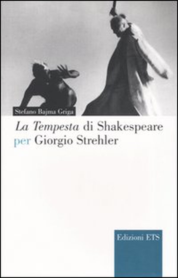 La Tempesta di Shakespeare per Giorgio Strehler - Librerie.coop La Tempesta di Shakespeare per Giorgio Strehler - Librerie.coop