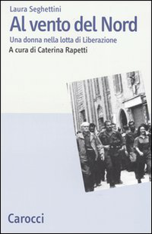 Al vento del Nord. Una donna nella lotta di Liberazione - Librerie.coop Al vento del Nord. Una donna nella lotta di Liberazione - Librerie.coop