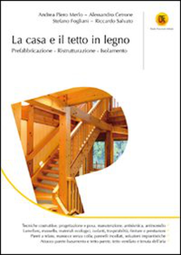 La casa e il tetto in legno. Prefabbricazione, ristrutturazione, isolamento - Librerie.coop La casa e il tetto in legno. Prefabbricazione, ristrutturazione, isolamento - Librerie.coop