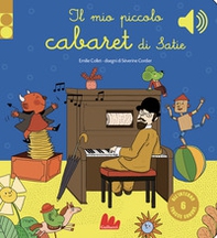 Il mio piccolo cabaret di Satie. Libro sonoro - Librerie.coop