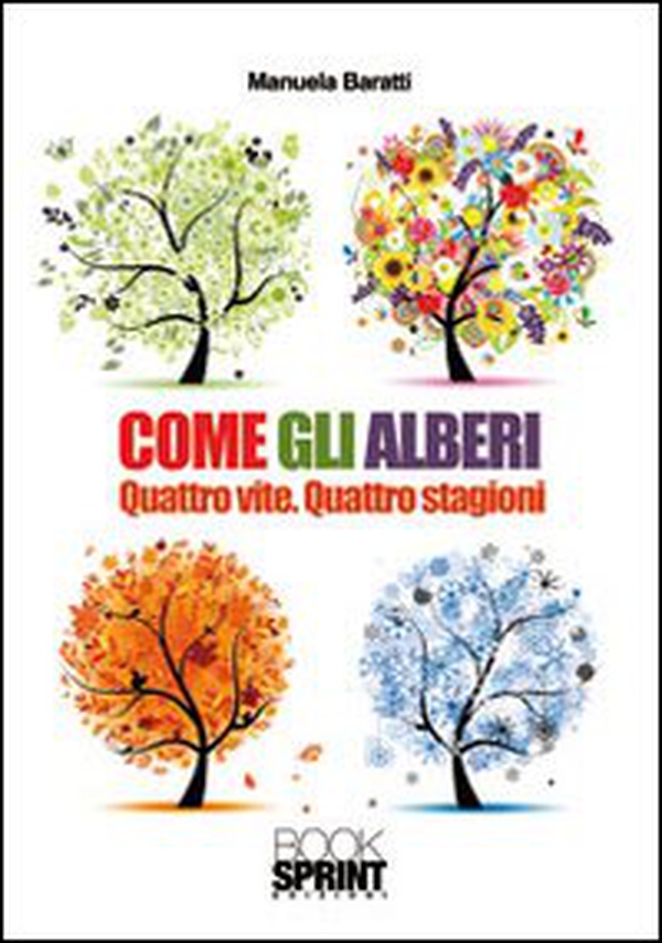Come gli alberi. Quattro vite. Quattro stagioni - Librerie.coop Come gli alberi. Quattro vite. Quattro stagioni - Librerie.coop