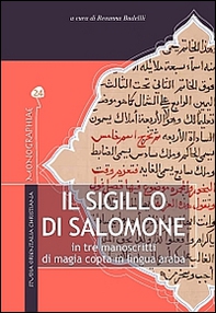 Il Sigillo di Salomone. In tre manoscritti di magia copta in lingua araba - Librerie.coop