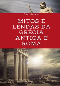 Mitos e lendas da Grécia Antiga e Roma - Librerie.coop